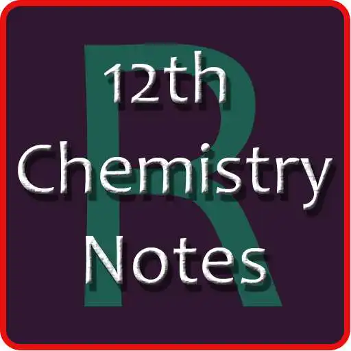 Play 12th Class - CBSE Chemistry Notes APK