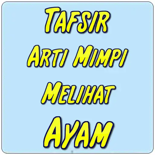 Play Arti Mimpi Melihat Ayam APK