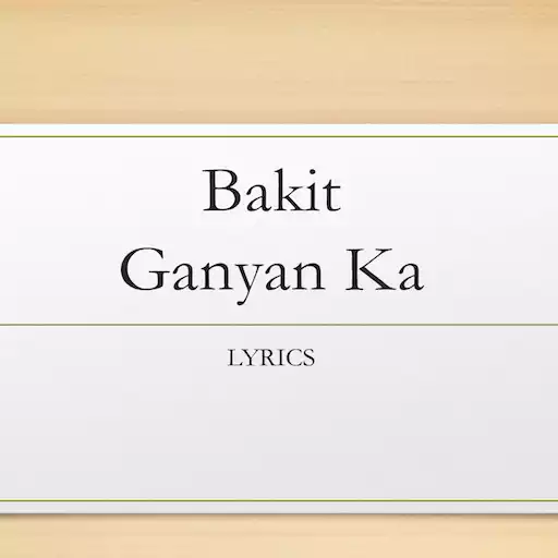 Play Bakit Ganyan Ka Lyrics APK