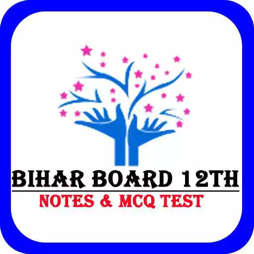 Play Bihar Board Class 12th Science Notes/MCQ Test APK