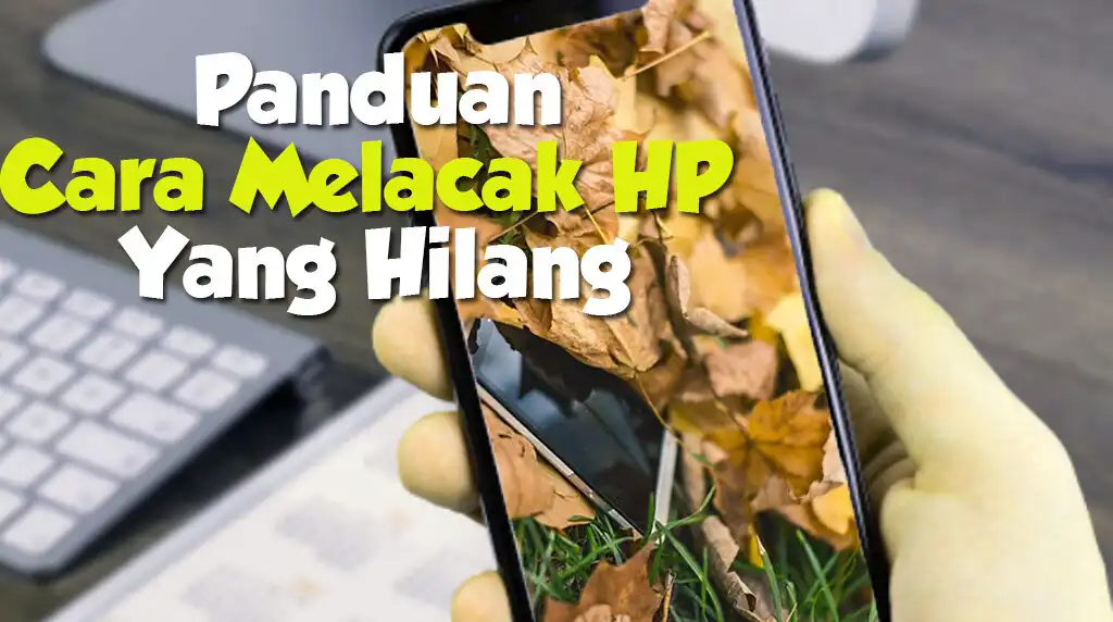 Play Cara Melacak HP yang Hilang  and enjoy Cara Melacak HP yang Hilang with UptoPlay