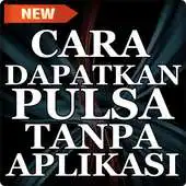 Free play online Cara mendapatkan pulsa gratis tanpa aplikasi APK