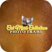 Free play online Cat Mask Collections Photo Frames APK