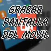 Free play online Como grabar la pantalla del movil APK