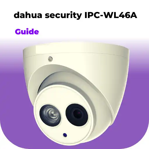 Play dahua security IPC-WL46A guide APK