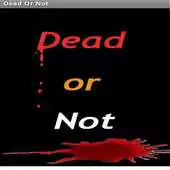 Free play online Dead or not APK