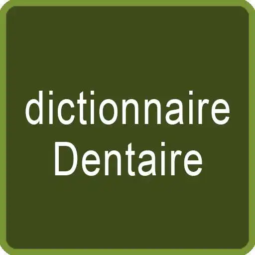 Play dictionnaire Dentaire APK