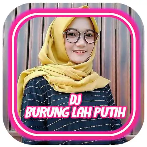 Play DJ Burung Lah Putih Full Bass Offline + Bonus APK