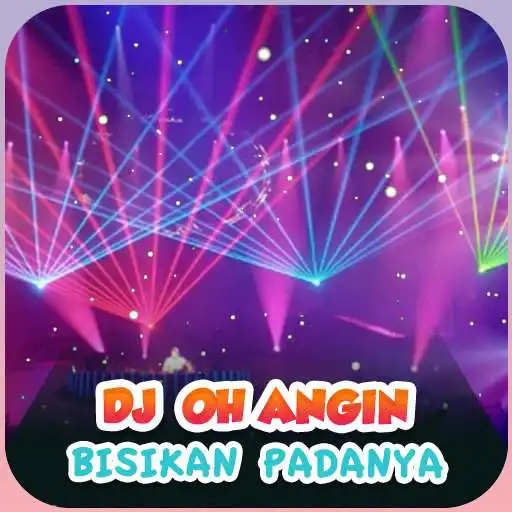 Play Dj Oh Angin Bisikan Padanya Kucinta Dia Offline APK