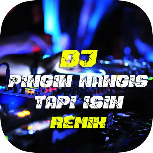 Play DJ Pengen Nangis Tapi Isin Full Bass APK