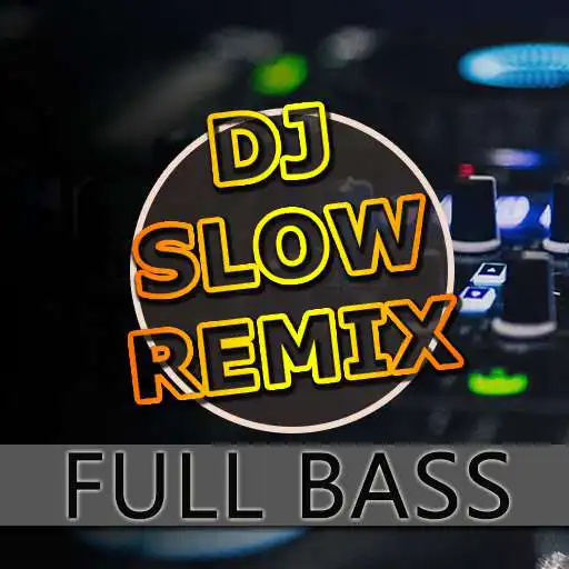 Play DJ Slow Remix Mp3 Offline APK