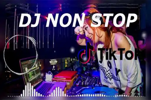 Play DJ TikTok NonStop Offline 2021  and enjoy DJ TikTok NonStop Offline 2021 with UptoPlay