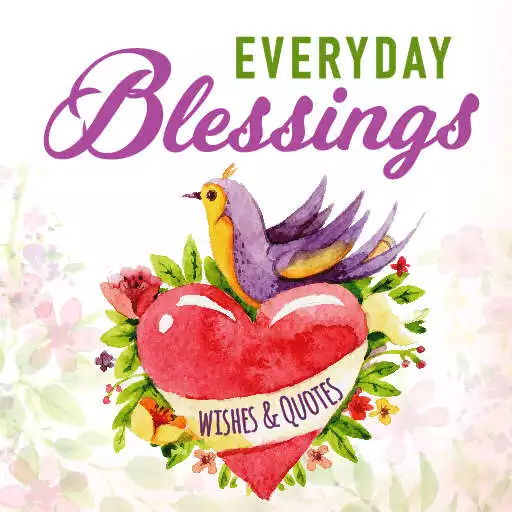 Run free android online Everyday Wishes and Blessings APK