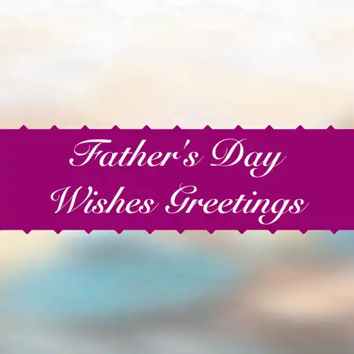 Play Fathers Day Wishes Greetings APK