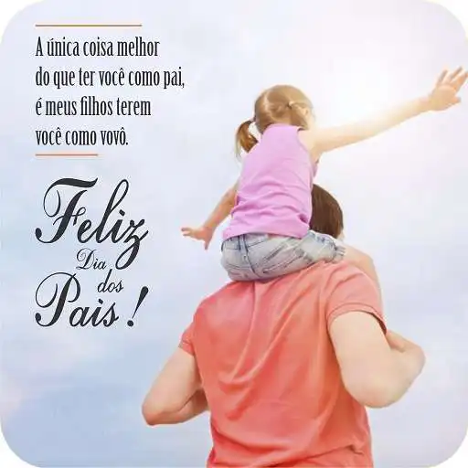 Play Feliz dia dos Pais, Dia do Pai! APK