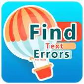 Free play online Find Text Errors - For Kids APK