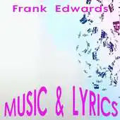 Free play online Frank Edwards Lyrics Music APK