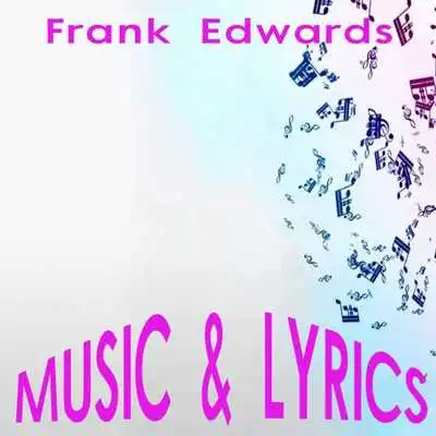 Play Frank Edwards Lyrics Music