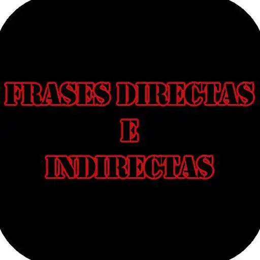 Play Frases Directas e Indirectas APK