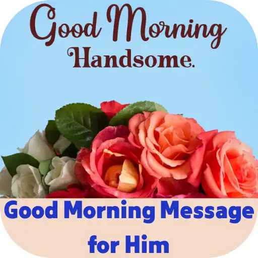 Play good morning message for him APK