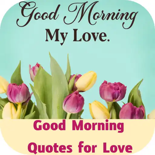 Play good morning quotes for love APK