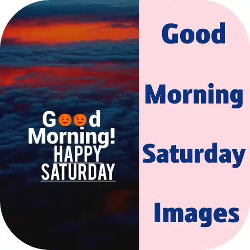 Play good morning saturday images APK