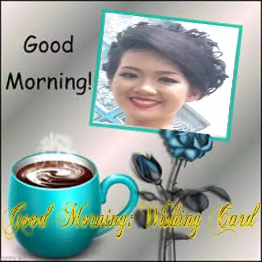 Play Good Morning Wishing Card APK