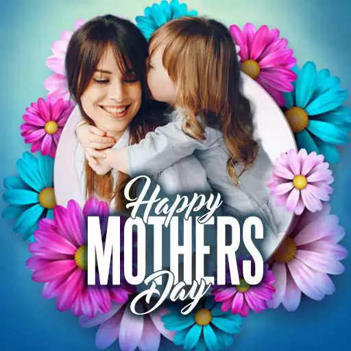 Play Happy Mother’s Day Photo Frames APK