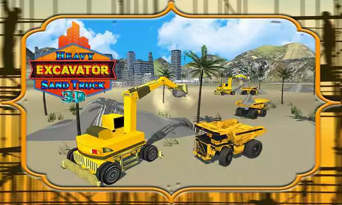 Play Heavy Excavator Sand Truck 3D