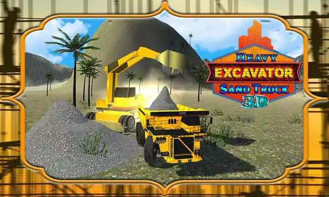 Play Heavy Excavator Sand Truck 3D