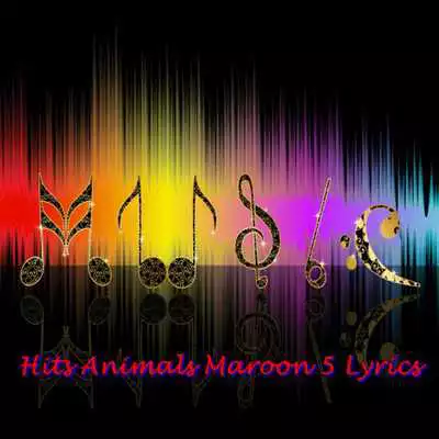 Play Hits Animals Maroon 5 Lyrics