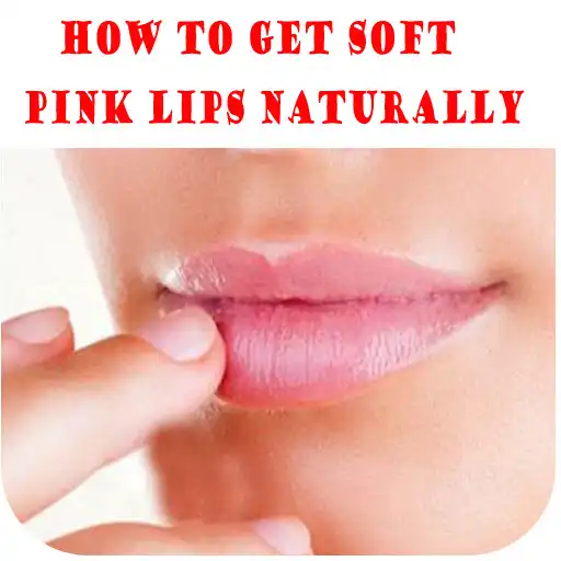 Play How To Get Soft Pink Lips Naturally APK