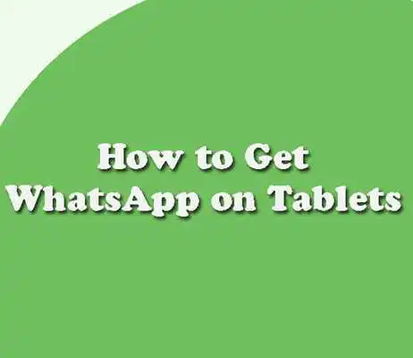 Play How To Get Whatsapp Messenger on Tablets