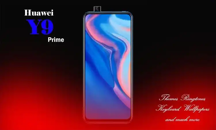 Play Huawei Y9 Prime Ringtones, Keyboard, Wallpapers  and enjoy Huawei Y9 Prime Ringtones, Keyboard, Wallpapers with UptoPlay