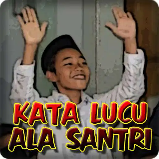 Play Kata Kata Lucu Ala Santri Berwibawa Bikin Ngakak APK