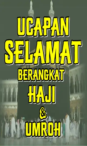 Play Kata Kata Ucapan Selamat Naik Haji dan Umroh as an online game Kata Kata Ucapan Selamat Naik Haji dan Umroh with UptoPlay