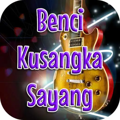 Play Lagu Benci Kusangka Sayang APK