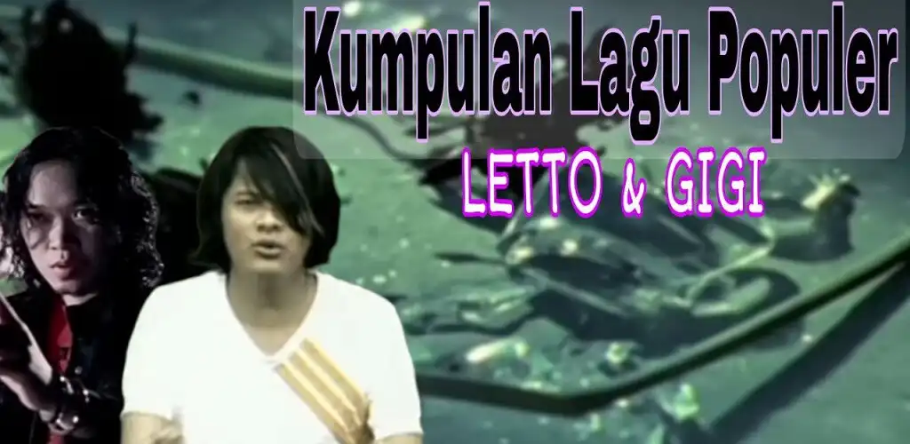 Play Lagu Letto Gigi Populer  and enjoy Lagu Letto Gigi Populer with UptoPlay