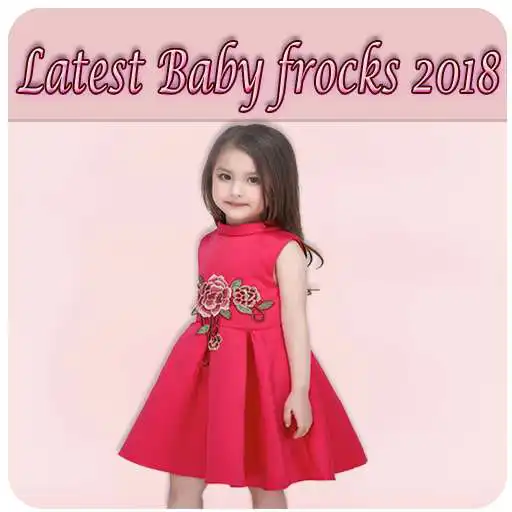 Run free android online Latest Baby Frocks 2018 APK