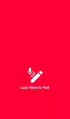 Play Lazy Voice to Text