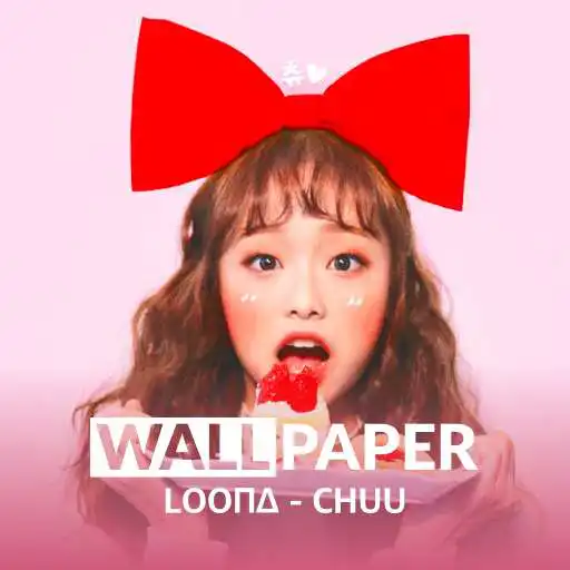 Play LOONA CHUU - 4K HD WALLPAPER APK