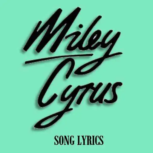 Free play online Miley Cyrus Lyrics APK