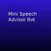 Free play online Mini Speech Advisor Bot APK