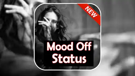 Play Mood Off Status  and enjoy Mood Off Status with UptoPlay