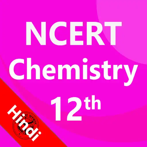 Play NCERT 12th Chemistry Hindi APK