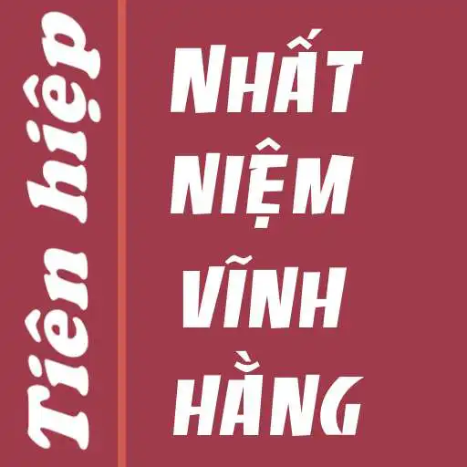 Play Nhat niem vinh hang Truyen tien hiep offline APK