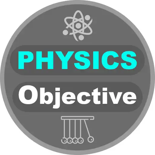 Play PHYSICS OBJECTIVES FOR JEE NEET,AIIMS & IIT EXAM APK