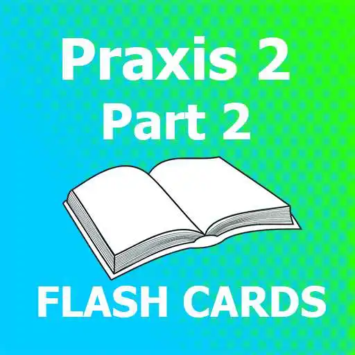 Play Praxis 2 Part 2 Flashcards APK