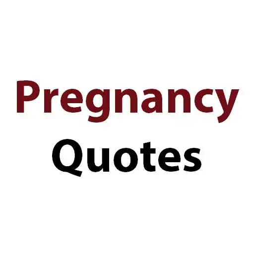 Run free android online Pregnancy Quotes APK