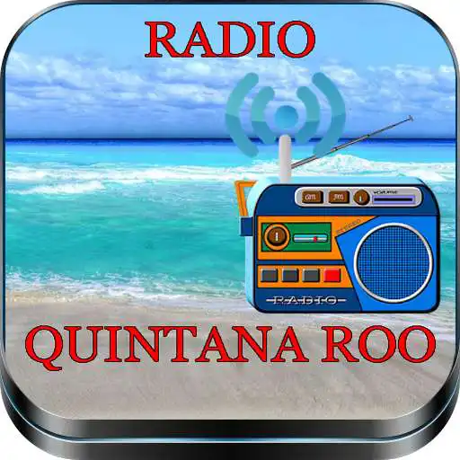 Free play online radio Quintana Roo Cancun Mexico APK